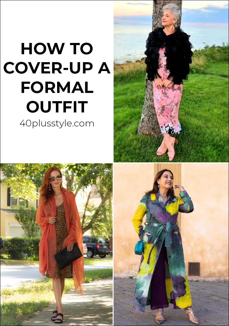 How to cover up a formal outfit | 40plusstyle.com
